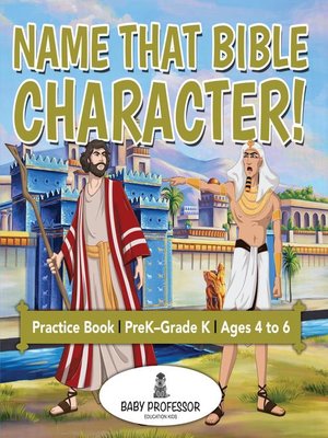 cover image of Name That Bible Character! Practice Book--PreK–Grade K--Ages 4 to 6